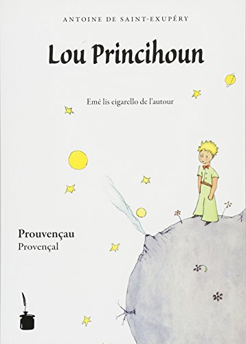 Lou Princihoun: Der kleine Prinz - Provenzalisch/Prouvençau/Provençal: Provenzalisch / Provençal von Edition Tintenfa