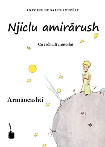 Njiclu amirarush: Der kleine Prinz /Le Petit Prince. Aromunisch Njiclu amirarush: Der kleine Prinz /Le Petit Prince. Aromunisch