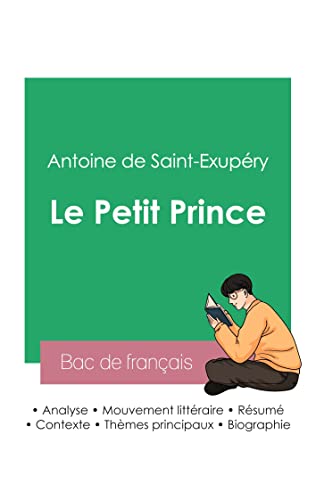 Réussir son Bac de français 2023: Analyse du Petit Prince de Antoine de Saint-Exupéry Réussir son Bac de français 2023: Analyse du Petit Prince de Antoine de Saint-Exupéry