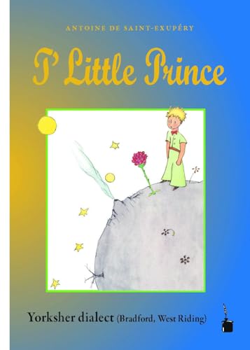 T' Little Prince: Der kleine Prinz - Yorkshire Dialect