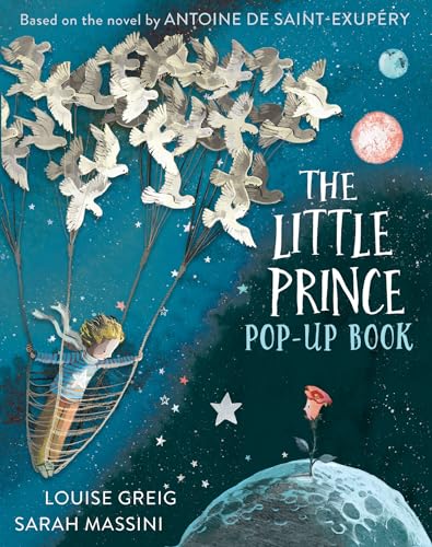 The Little Prince: The beloved classic children’s fable, adapted as a illustrated pop-up book for a new generation of young readers The Little Prince: The beloved classic children’s fable, adapted as a illustrated pop-up book for a new generation of young readers
