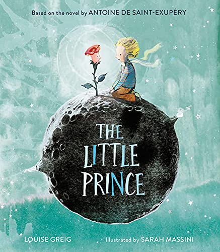 The Little Prince: The enchanting classic fable, adapted as a new children’s illustrated picture book