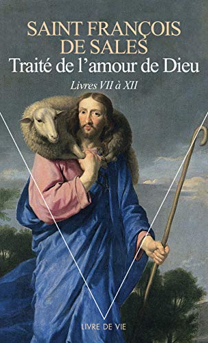 Traité de l'amour de Dieu, tome 2: Livres VII-XII