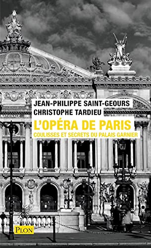 L'Opéra de Paris - Coulisses et secrets du palais Garnier von PLON