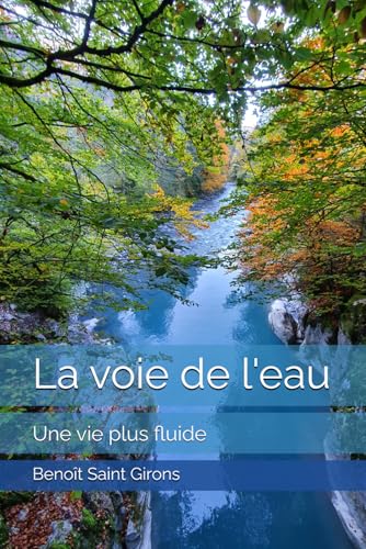 La voie de l'eau: Une vie plus fluide