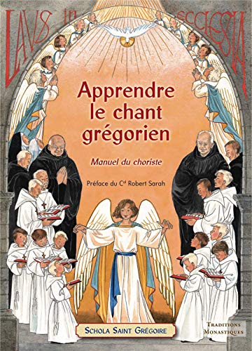 Apprendre le chant grégorien - Manuel du choriste von Editions Traditions Monastiques