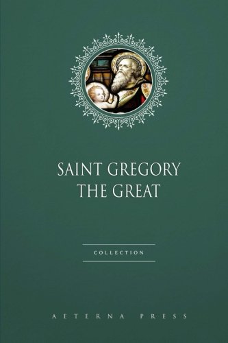 Saint Gregory the Great Collection: 3 Books von Aeterna Press