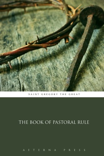 The Book of Pastoral Rule von Aeterna Press