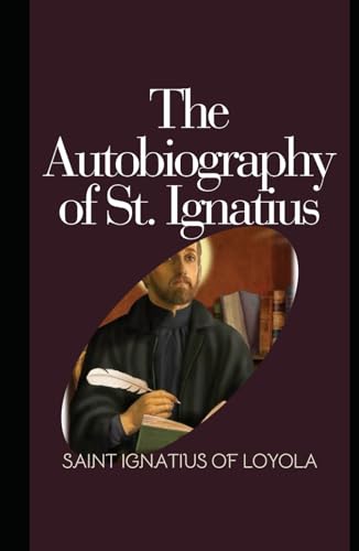 The Autobiography of St. Ignatius von Independently published