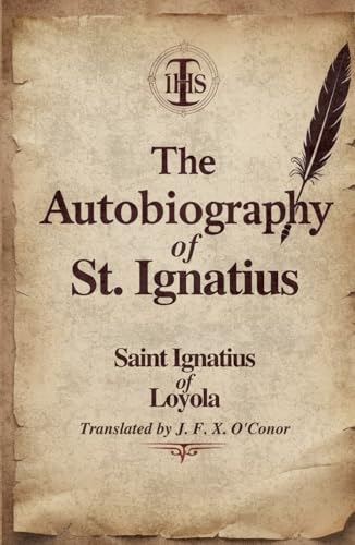 The Autobiography of St. Ignatius The Autobiography of St. Ignatius von Independently published