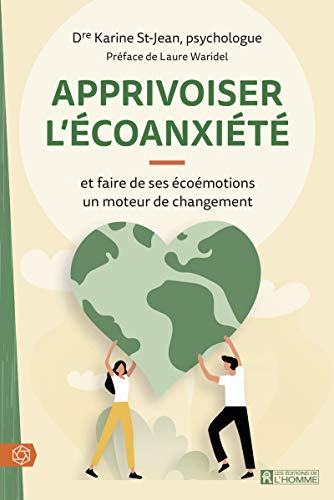 Apprivoiser l'écoanxiété: Et faire de ses écoémotions un moteur de changement von DE L HOMME