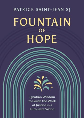 Fountain of Hope: Ignatian Wisdom for the Work of Justice in a Turbulent World von Anamchara Books