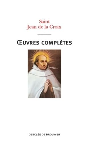 Oeuvres complètes de saint Jean de la Croix: Nouvelle traduction von Desclée De Brouwer