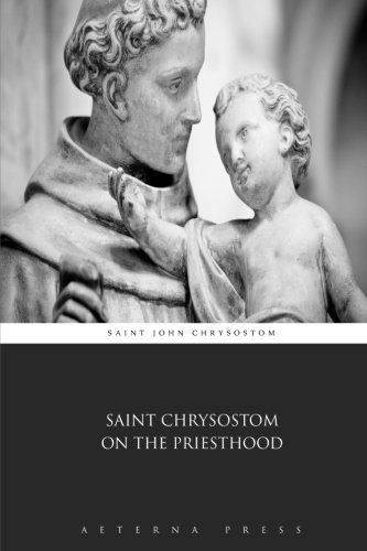 Saint Chrysostom on the Priesthood