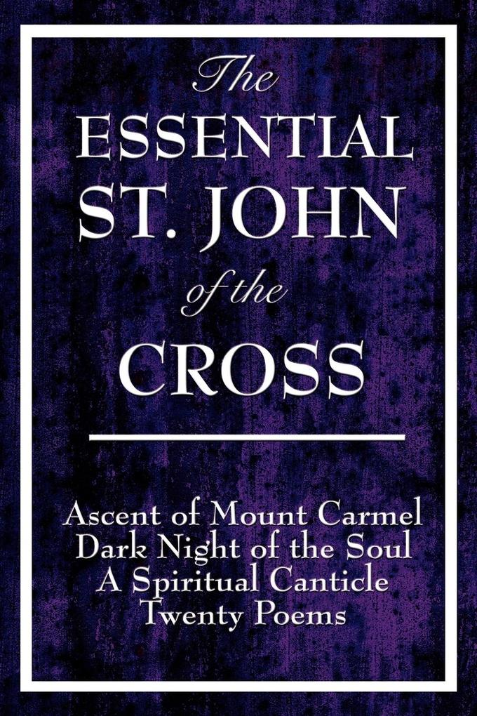 The Essential St. John of the Cross von Wilder Publications