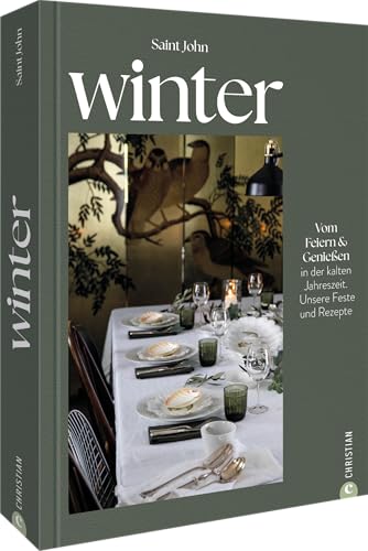 Winter: Vom Feiern und Genießen in der kalten Jahreszeit. Unsere Feste und Rezepte Winter: Vom Feiern und Genießen in der kalten Jahreszeit. Unsere Feste und Rezepte