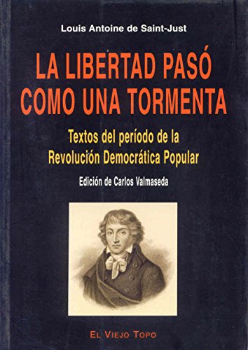 La libertad pasó como una tormenta : textos del período de la revolución democrática popular von El Viejo Topo