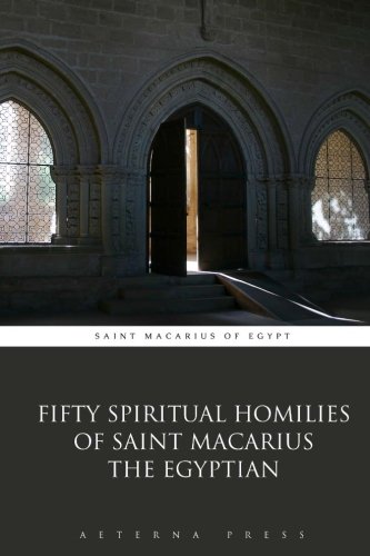 Fifty Spiritual Homilies of Saint Macarius the Egyptian