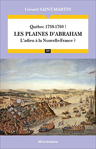 Les plaines d'Abraham : Québec 1759-1760 ! L'adieu à la Nouvelle-France ? - Campagnes & Stratégies
