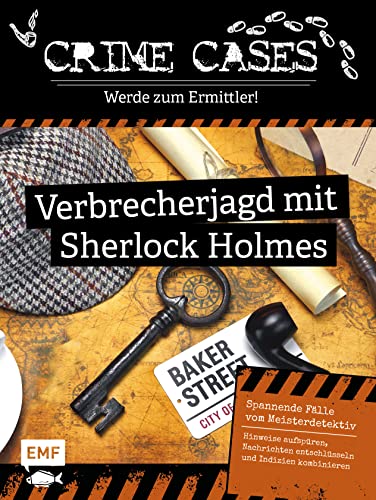 Crime Cases – Werde zum Ermittler! – Verbrecherjagd mit Sherlock Holmes: Spannende Fälle vom Meisterdetektiv für alle Krimi- und Escape Rätsel-Fans: ... entschlüsseln und Indizien kombinieren von Edition Michael Fischer / EMF Verlag