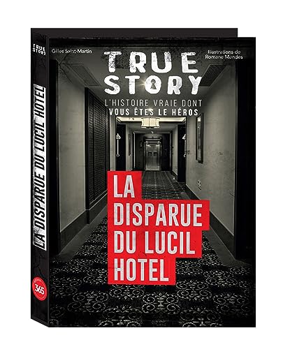 True story - La disparue du Lucil Hotel, histoire vraie dont vous êtes le héros