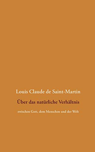 Über das natürliche Verhältnis: zwischen Gott, dem Menschen und der Welt