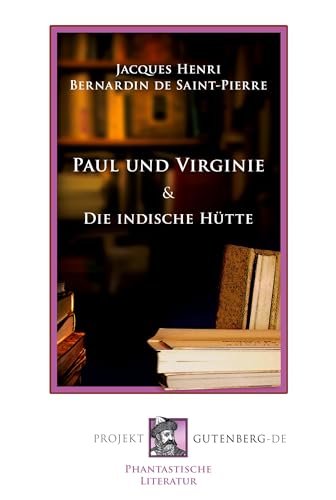 Paul und Virginie und Die indische Hütte
