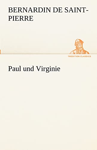 Paul und Virginie (TREDITION CLASSICS)