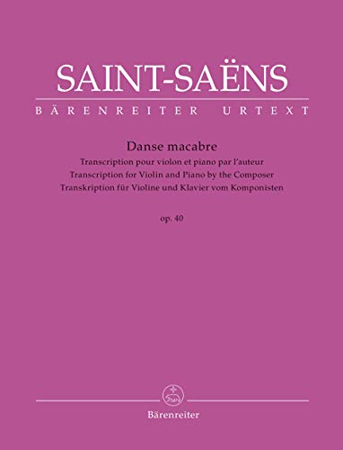 Danse macabre op. 40 (Transkription für Violine und Klavier vom Komponisten). Spielpartitur, Stimme (1), Urtextausgabe. BÄRENREITER URTEXT