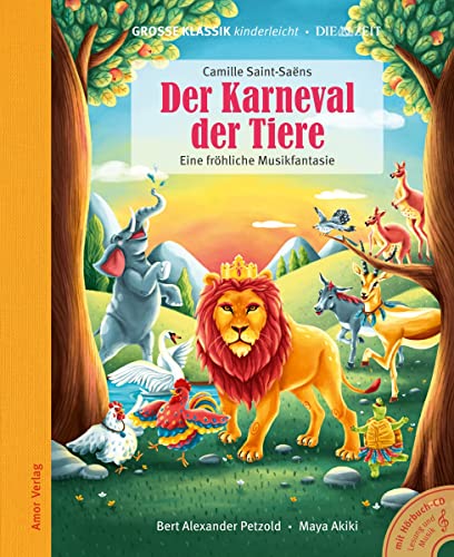Der Karneval der Tiere - Eine fröhliche Musikfantasie: Große Klassik kinderleicht. DIE ZEIT-Edition. (Buch mit CD) von Amor Verlag