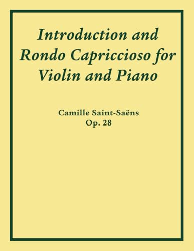 Introduction and Rondo Capriccioso for Violin and Piano Op. 28 Introduction and Rondo Capriccioso for Violin and Piano Op. 28 von Independently published