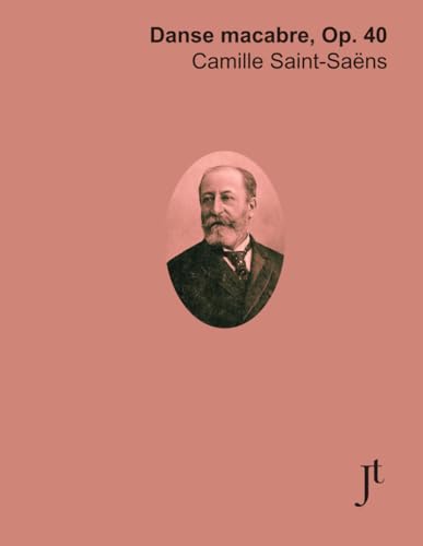 Saint-Saëns Danse macabre, Op. 40: Full bound score for study and review Saint-Saëns Danse macabre, Op. 40: Full bound score for study and review von Independently published