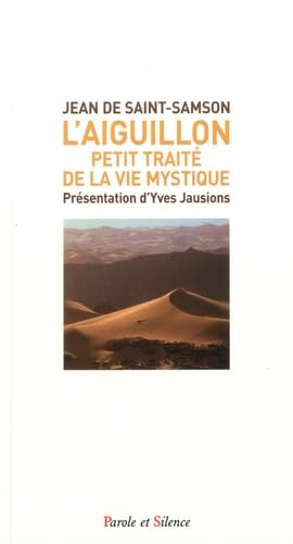 L'aiguillon: Petit traité de la vie mystique von PAROLE SILENCE