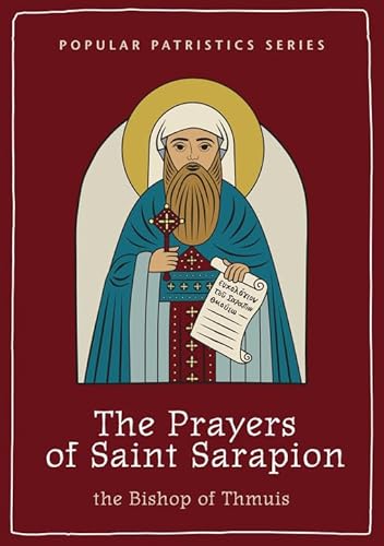 The The Prayers of Saint Sarapion (Popular Patristics Series, Band 65)