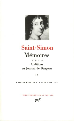 Memoires: Tome 4, Additions au journal de Dangeau (Bibliothaeque de la Plbeiade, Band 69)