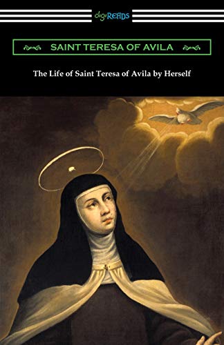 The Life of Saint Teresa of Avila by Herself von Digireads.com