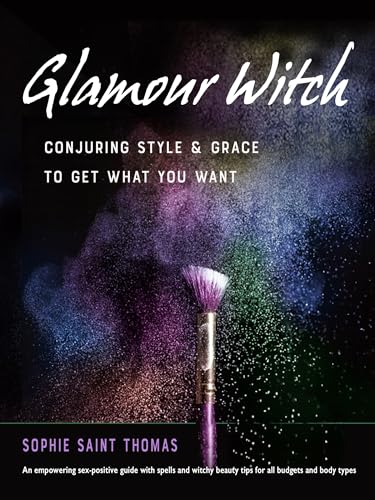 Glamour Witch: Conjuring Style & Grace to Get What You Want