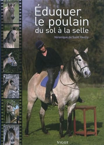 Éduquer le poulain du sol à la selle (0000) von VIGOT