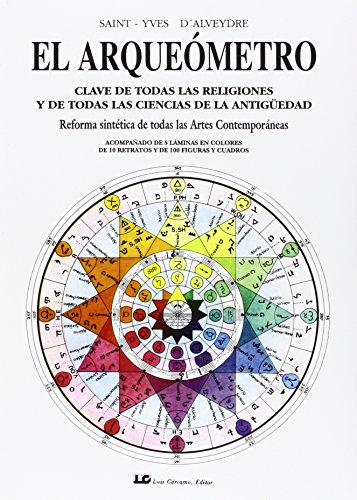 El arqueómetro : clave de todas las religiones y de todas las ciencias de la Antigüedad von Luis Cárcamo, Editor