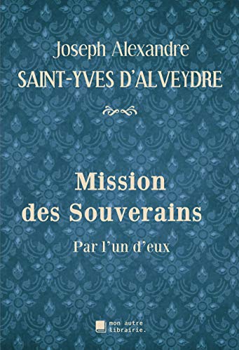 Mission des Souverains: Par l'un d'eux