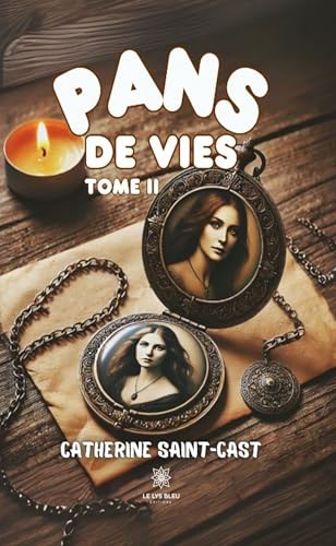 Pans de vies - Tome II von LE LYS BLEU EDITIONS SAS