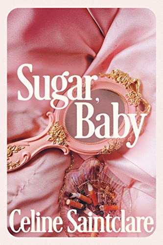 Sugar, Baby: Celine Saintclare von Corvus