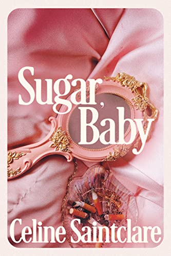 Sugar, Baby: Celine Saintclare