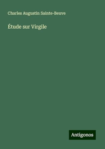 Étude sur Virgile Étude sur Virgile von Antigonos Verlag