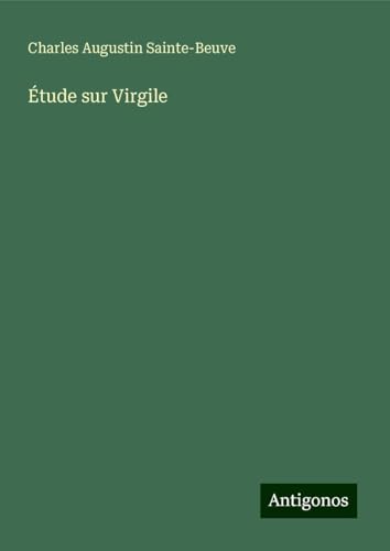 Étude sur Virgile Étude sur Virgile von Antigonos Verlag
