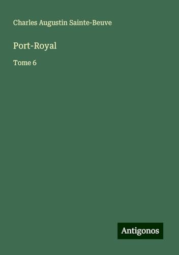 Port-Royal: Tome 6 Port-Royal: Tome 6 von Antigonos Verlag