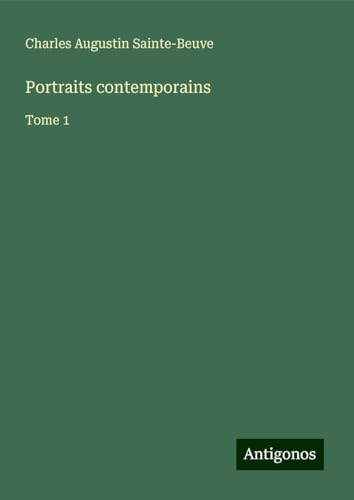 Portraits contemporains: Tome 1 Portraits contemporains: Tome 1 von Antigonos Verlag