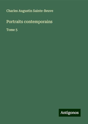 Portraits contemporains: Tome 5 Portraits contemporains: Tome 5 von Antigonos Verlag