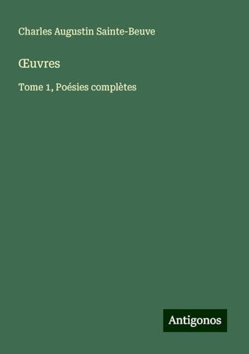 ¿uvres: Tome 1, Poésies complètes ¿uvres: Tome 1, Poésies complètes von Antigonos Verlag