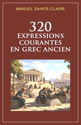 320 expressions courantes en grec ancien von Librinova